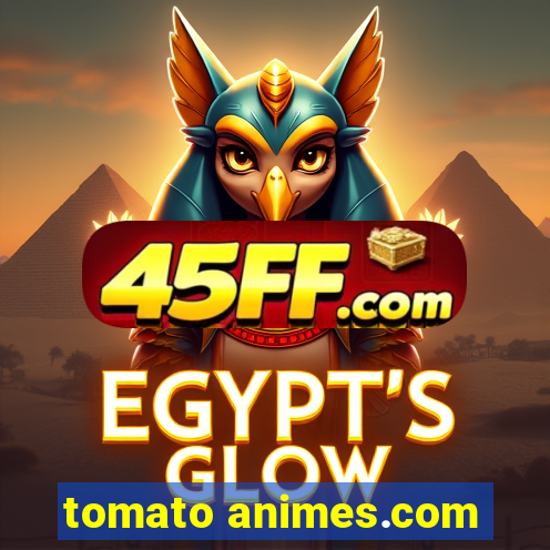 tomato animes.com